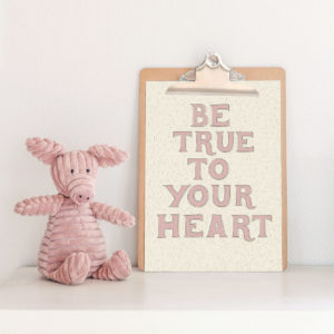 Be_True_To_Your_Heart_Pink_ByAnnika_Nursery_Wall_Art_4